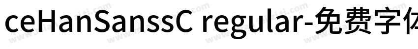 ceHanSanssC regular字体转换